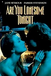 Are You Lonesome Tonight? - Movie Poster Are You Lonesome Tonight? - Movie Poster