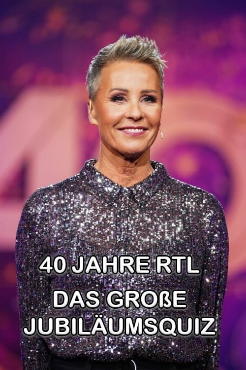 40 Jahre RTL – Das große Jubiläumsquiz - Movie Poster 40 Jahre RTL – Das große Jubiläumsquiz - Movie Poster