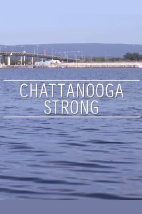 Chattanooga Strong - Movie Poster Chattanooga Strong - Movie Poster