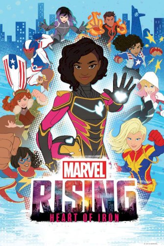 Marvel Rising: Heart of Iron - Movie Poster Marvel Rising: Heart of Iron - Movie Poster