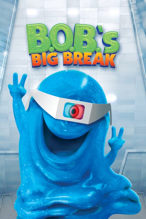 B.O.B.'s Big Break - Movie Poster B.O.B.'s Big Break - Movie Poster