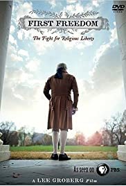First Freedom: The Fight for Religious Liberty - Movie Poster First Freedom: The Fight for Religious Liberty - Movie Poster