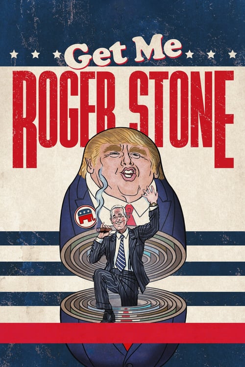 Get Me Roger Stone - Movie Poster Get Me Roger Stone - Movie Poster