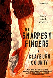 The Sharpest Fingers in Clayburn County - Movie Poster The Sharpest Fingers in Clayburn County - Movie Poster