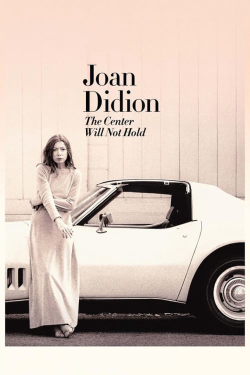 Joan Didion: The Center Will Not Hold - Movie Poster Joan Didion: The Center Will Not Hold - Movie Poster