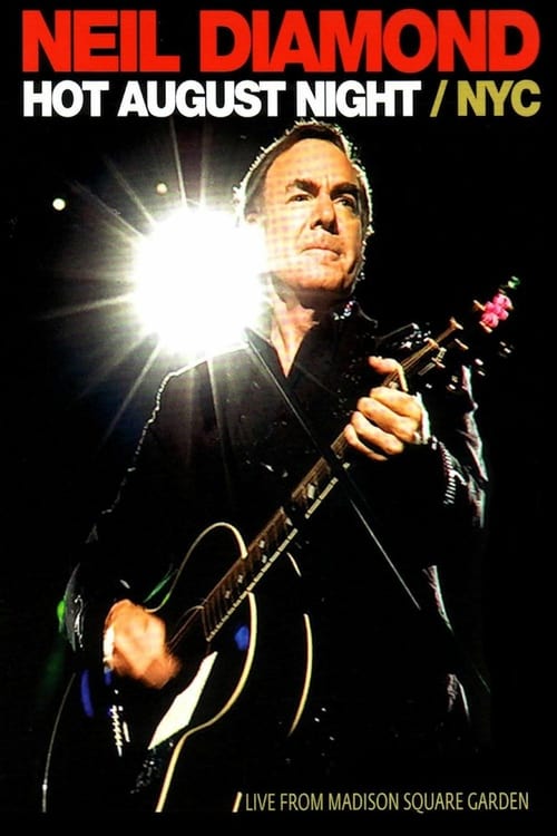 Neil Diamond: Hot August Night/NYC - Movie Poster Neil Diamond: Hot August Night/NYC - Movie Poster