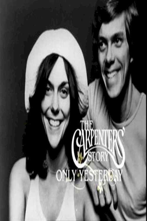 Only Yesterday: The Carpenters Story - Movie Poster Only Yesterday: The Carpenters Story - Movie Poster