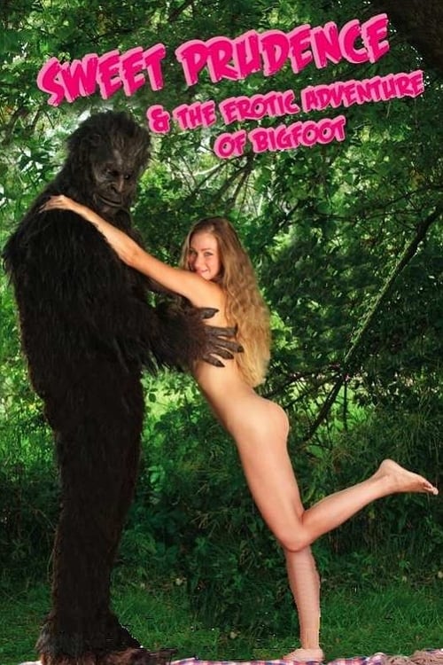 Sweet Prudence & the Erotic Adventure of Bigfoot - Movie Poster