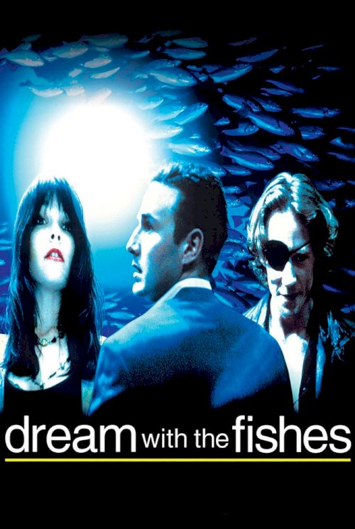 Dream with the Fishes - Movie Poster Dream with the Fishes - Movie Poster