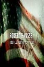 Robert Hanssen: Double Agent Revealed - Movie Poster Robert Hanssen: Double Agent Revealed - Movie Poster
