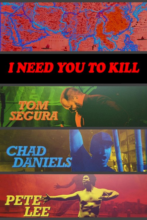 I Need You to Kill - Movie Poster I Need You to Kill - Movie Poster
