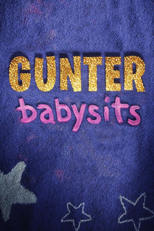 Gunter Babysits - Movie Poster Gunter Babysits - Movie Poster