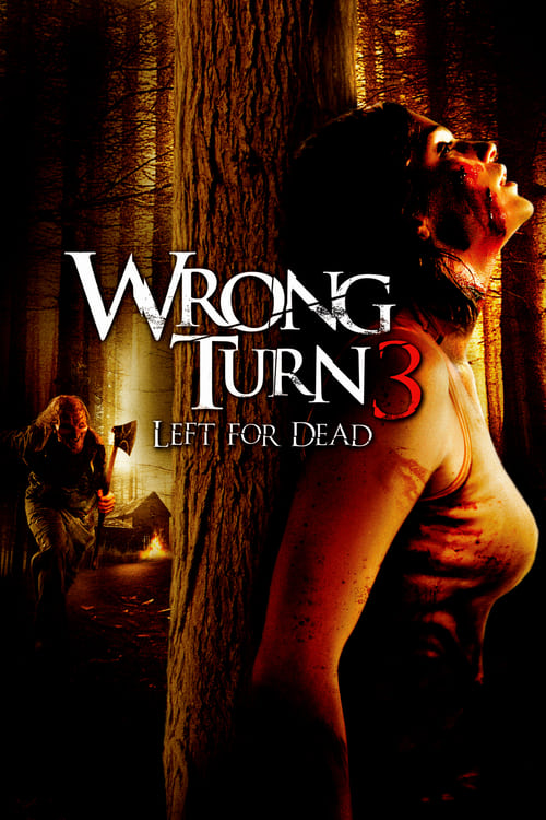Wrong Turn 3: Left for Dead - Movie Poster Wrong Turn 3: Left for Dead - Movie Poster