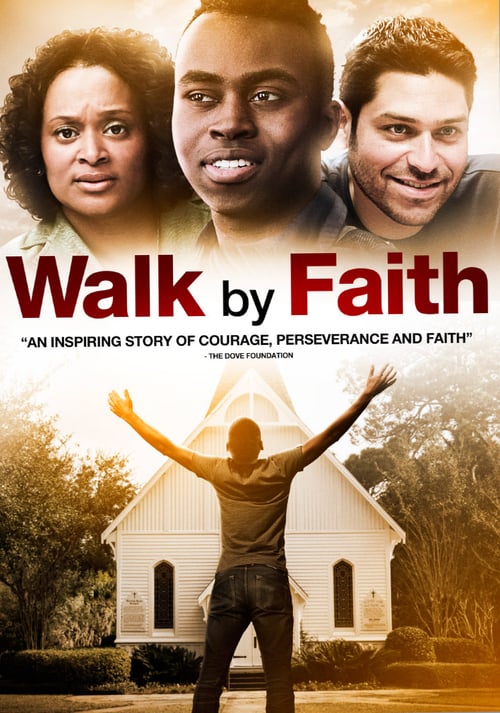 Walk By Faith - Movie Poster Walk By Faith - Movie Poster