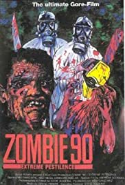 Zombie 90: Extreme Pestilence - Movie Poster Zombie 90: Extreme Pestilence - Movie Poster