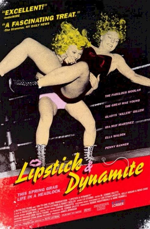 Lipstick & Dynamite, Piss & Vinegar: The First Ladies of Wrestling - Movie Poster Lipstick & Dynamite, Piss & Vinegar: The First Ladies of Wrestling - Movie Poster