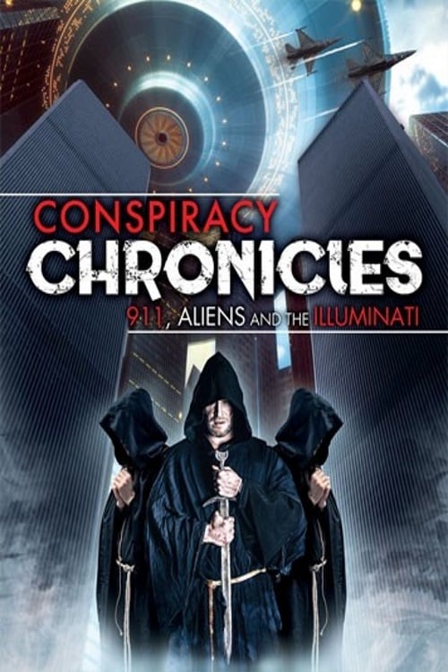 Conspiracy Chronicles: 9/11, Aliens and the Illuminati - Movie Poster Conspiracy Chronicles: 9/11, Aliens and the Illuminati - Movie Poster