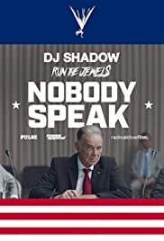 DJ Shadow Feat. Run the Jewels: Nobody Speak - Movie Poster DJ Shadow Feat. Run the Jewels: Nobody Speak - Movie Poster