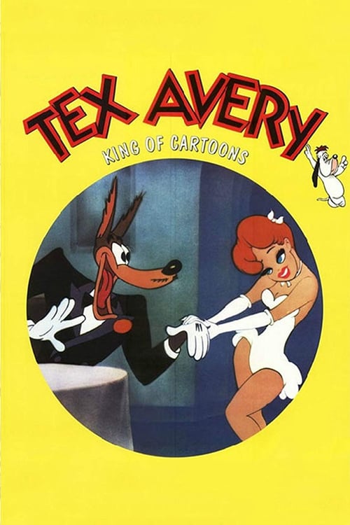 Tex Avery, the King of Cartoons - Movie Poster Tex Avery, the King of Cartoons - Movie Poster