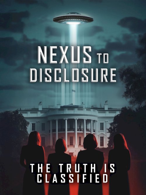 Nexus to Disclosure the Truth Is Classified - Movie Poster Nexus to Disclosure the Truth Is Classified - Movie Poster