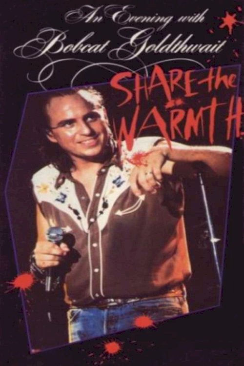 An Evening with Bobcat Goldthwait - Share the Warmth - Movie Poster An Evening with Bobcat Goldthwait - Share the Warmth - Movie Poster