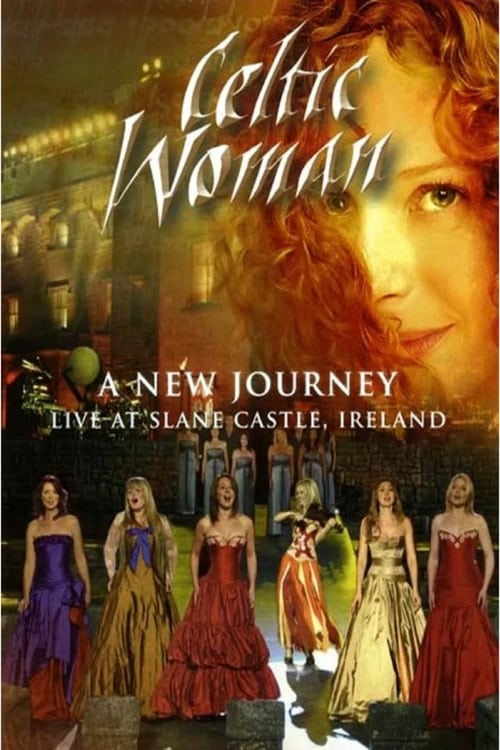 Celtic Woman: A New Journey - Movie Poster Celtic Woman: A New Journey - Movie Poster