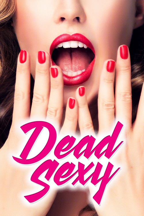 Dead Sexy - Movie Poster Dead Sexy - Movie Poster