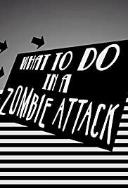 What to Do in a Zombie Attack - Movie Poster What to Do in a Zombie Attack - Movie Poster