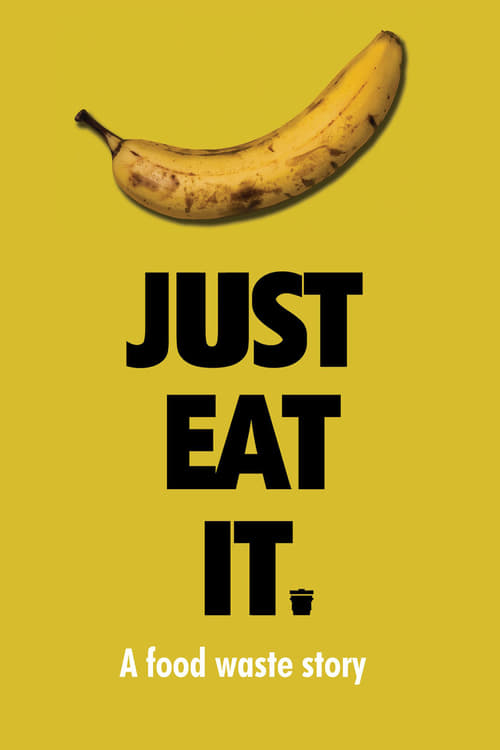 Just Eat It: A Food Waste Story - Movie Poster Just Eat It: A Food Waste Story - Movie Poster