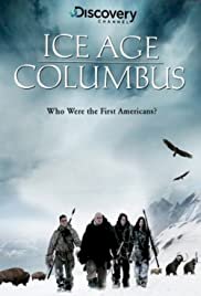 Ice Age Columbus: Who Were the First Americans? - Movie Poster