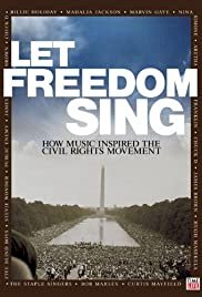 Let Freedom Sing: How Music Inspired the Civil Rights Movement - Movie Poster Let Freedom Sing: How Music Inspired the Civil Rights Movement - Movie Poster