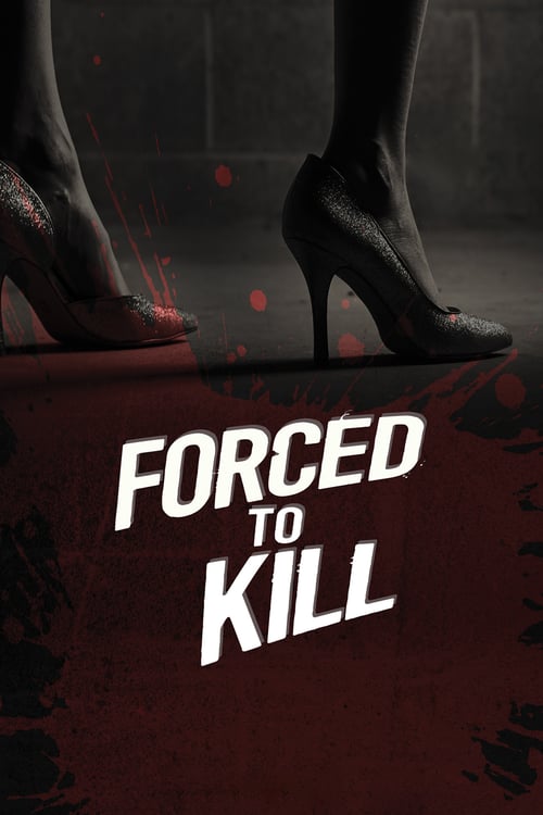 Forced to Kill - Movie Poster Forced to Kill - Movie Poster