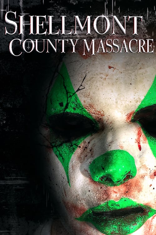 Shellmont County Massacre - Movie Poster Shellmont County Massacre - Movie Poster
