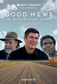 Good News in a Parched Land - Movie Poster Good News in a Parched Land - Movie Poster