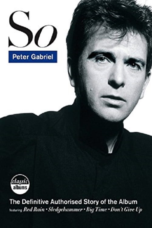 Classic Albums: Peter Gabriel - So - Movie Poster Classic Albums: Peter Gabriel - So - Movie Poster
