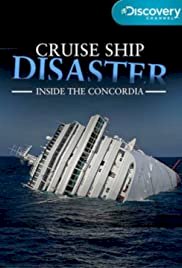 Cruise Ship Disaster: Inside the Concordia - Movie Poster Cruise Ship Disaster: Inside the Concordia - Movie Poster