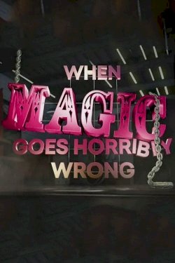 When Magic Goes Horribly Wrong - Movie Poster When Magic Goes Horribly Wrong - Movie Poster