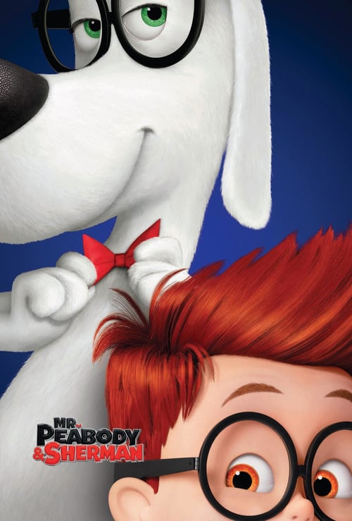 Mr. Peabody & Sherman - Movie Poster Mr. Peabody & Sherman - Movie Poster