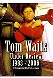 Tom Waits Under Review 1983-2006 - Movie Poster Tom Waits Under Review 1983-2006 - Movie Poster