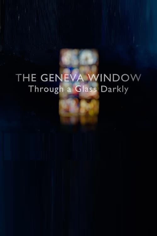 The Geneva Window: Through a Glass Darkly - Movie Poster The Geneva Window: Through a Glass Darkly - Movie Poster