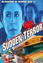 Sudden Terror: The Hijacking of School Bus #17 - Movie Poster Sudden Terror: The Hijacking of School Bus #17 - Movie Poster