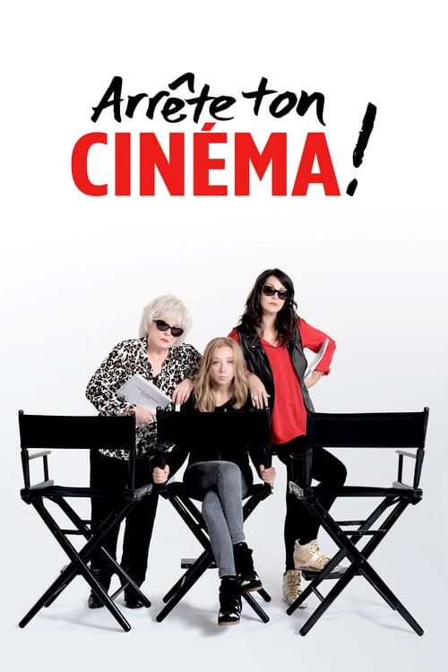 Arrête ton cinéma ! - Movie Poster