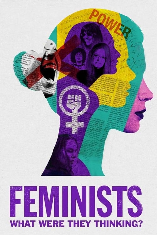 Feminists: What Were They Thinking? - Movie Poster Feminists: What Were They Thinking? - Movie Poster