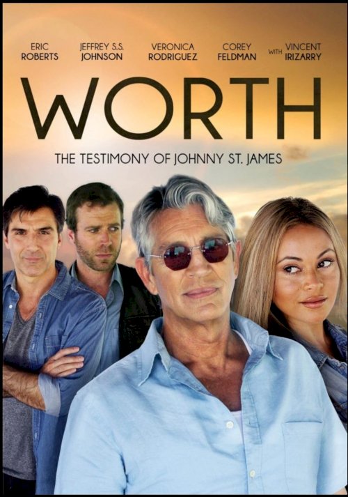 Worth: The Testimony of Johnny St. James - Movie Poster Worth: The Testimony of Johnny St. James - Movie Poster