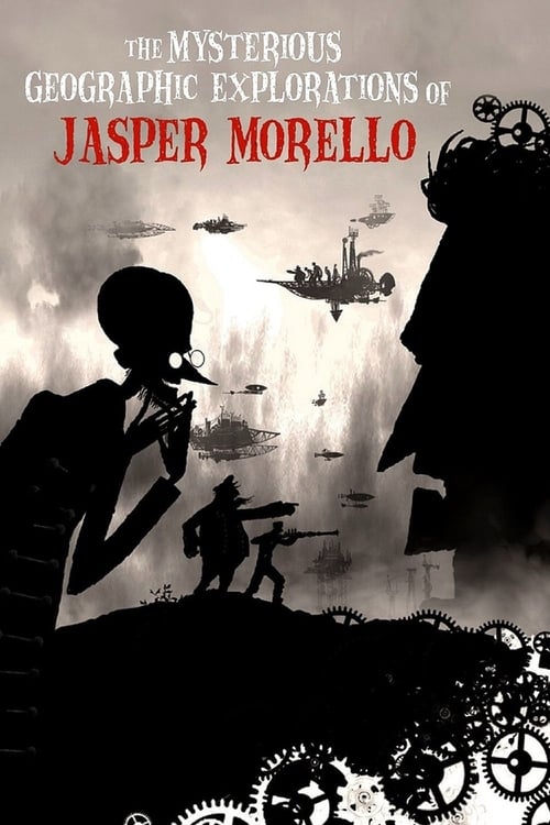 The Mysterious Geographic Explorations of Jasper Morello - Movie Poster The Mysterious Geographic Explorations of Jasper Morello - Movie Poster