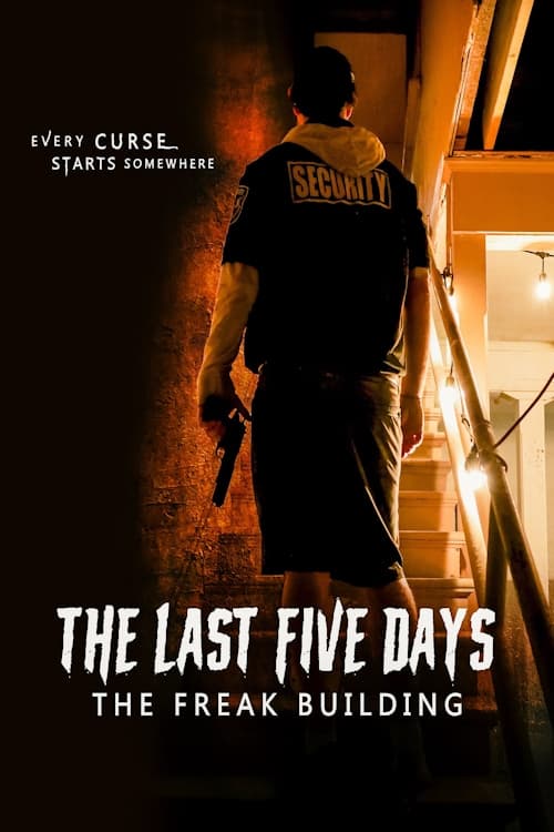 The Last Five Days: The Freak Building - Movie Poster The Last Five Days: The Freak Building - Movie Poster