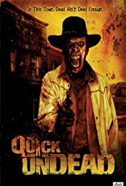 The Quick and the Undead - Movie Poster The Quick and the Undead - Movie Poster