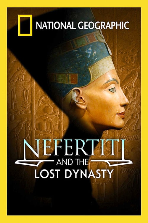 Nefertiti and the Lost Dynasty - Movie Poster Nefertiti and the Lost Dynasty - Movie Poster