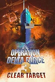 Operation Delta Force 3: Clear Target - Movie Poster Operation Delta Force 3: Clear Target - Movie Poster