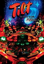Tilt: The Battle to Save Pinball - Movie Poster Tilt: The Battle to Save Pinball - Movie Poster